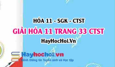 Giải Hóa 11 trang 33 Chân trời sáng tạo SGK